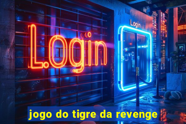 jogo do tigre da revenge